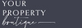 YOUR PROPERTY BOUTIQUE